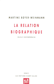 Relation biographique (La) – Martine Boyer-Weinmann 2005