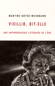 Vieillir, dit-elle– Martine Boyer-Weinmann 2013