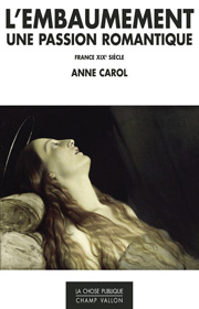 Embaumement une passion romantique (L') – Anne Carol 2015