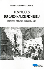 Procès du cardinal de Richelieu (Les) (Hélène Fernandez-Lacôte – 2010)