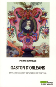 Gaston d'Orléans – Pierre Gatulle 2012