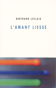 Amant Liesse (L') – Bertrand Leclair 2007