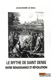 Le mythe de saint Denis – Jean-Marie Le Gall 2007