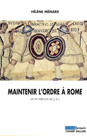 Maintenir l'ordre à Rome _ Hélène Ménard 2004