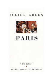 Paris, Julien Green, collection Des Villes, éditions Champ Vallon