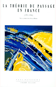 Théorie du paysage en france (La) (Alain Roger – 1995)