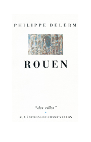 Rouen – Philippe Delerm 1987