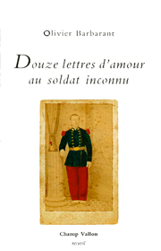 Douze lettres d'amour au soldat inconnu – Olivier Barbarant 1993