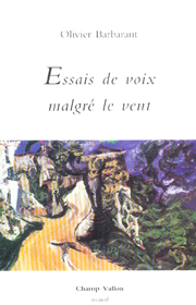 Essais de voix malgré le vent – Olivier Barbarant 2004