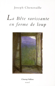 Bête ravissante en forme de loup (La) – Joseph Cheneraille 2014