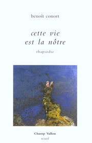 Cette vie est la nôtre – Benoît Conort 2001