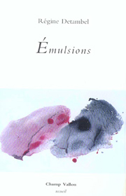 Émulsions – Régine Detambel 2003