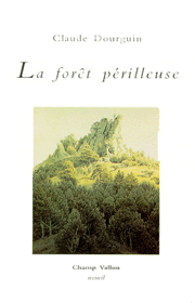 Forêt périlleuse (La) – Claude Dourguin 1994