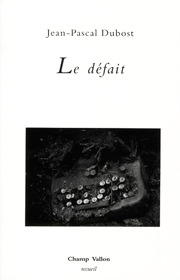Défait (Le) – Jean-Pascal Dubost 2010