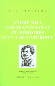 Correspondance et mémoires d'un caricaturiste – André Gill 2006