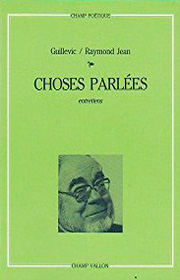 Choses parlées – Raymond Jean Guillevic