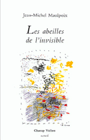 Abeilles de l'invisible (Les) – Jean-Michel Maulpoix 1990