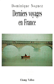 Derniers voyages en France – Dominique Noguez 1994
