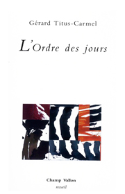 Ordre des jours (L') – Gérard Titus-Carmel 2010