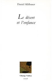 Désert et l'enfance (Le) – Daniel Klébaner 1988