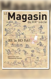 Magasin du XIXe siècle (Le) – n°6 – Et la BD fut !