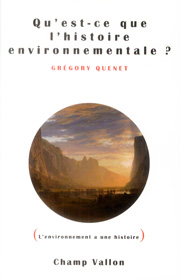 Qu'est-ce que l'histoire environnementale ? Grégory Quenet 2014