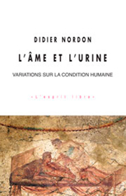 L'âme et l'urine - DIdier Nordon 2017