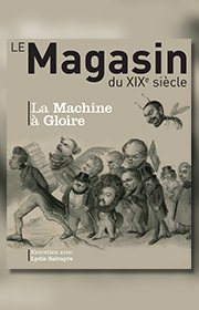 Magasin du XIXe siècle (Le) – n°7 – La Machine à Gloire