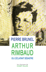 Arthur Rimbaud – Pierre Brunel 2018