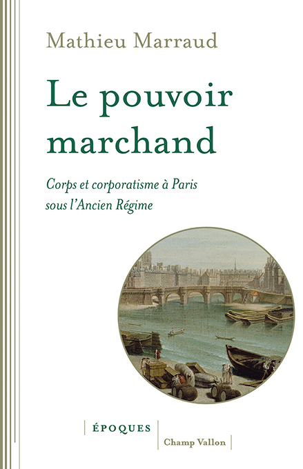 Mathieu Marraud Le pouvoir marchand